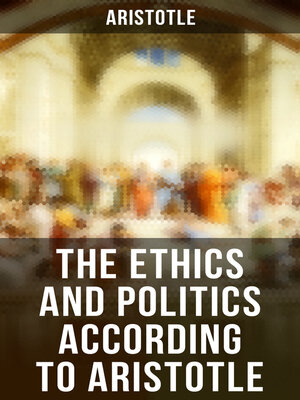 cover image of The Ethics and Politics According to Aristotle